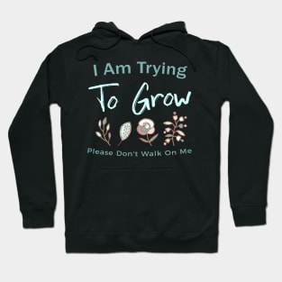 Let Me Grow Hoodie